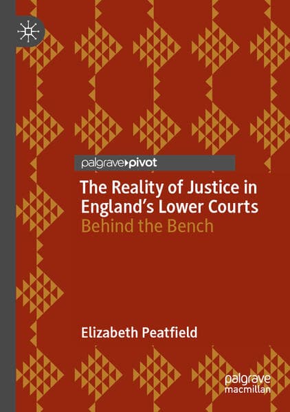 The Reality of Justice in England's Lower Courts