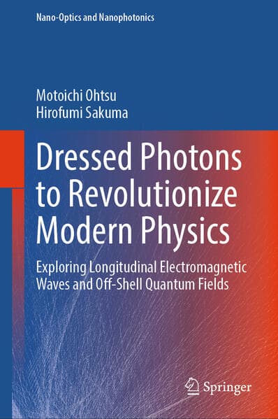 Dressed Photons to Revolutionize Modern Physics