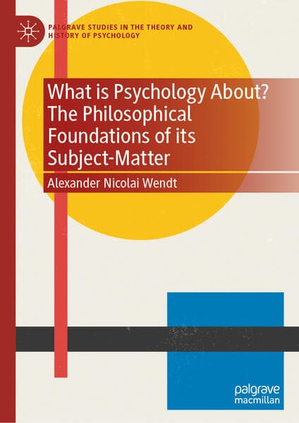 What is Psychology About? The Philosophical Foundations of its Subject-Matter