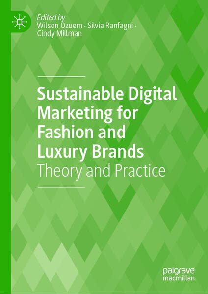 Sustainable Digital Marketing for Fashion and Luxury Brands
