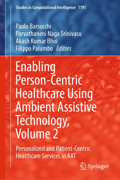 Enabling Person-Centric Healthcare using Ambient Assistive Technology, Volume 2