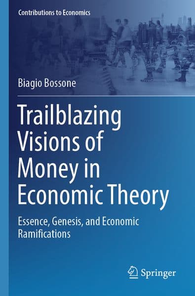 Trailblazing Visions of Money in Economic Theory