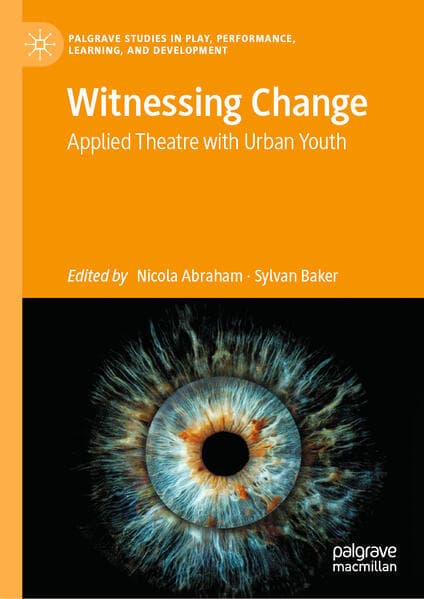 Witnessing Change: Applied Theatre and Youth Agency