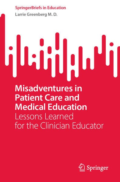 Misadventures in Patient Care and Medical Education