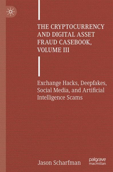 The Cryptocurrency and Digital Asset Fraud Casebook, Volume III