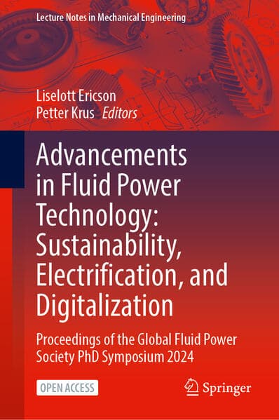 Advancements in Fluid Power Technology: Sustainability, Electrification, and Digitalization