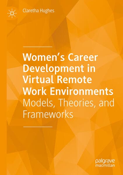 Women's Career Development in Virtual Remote Work Environments