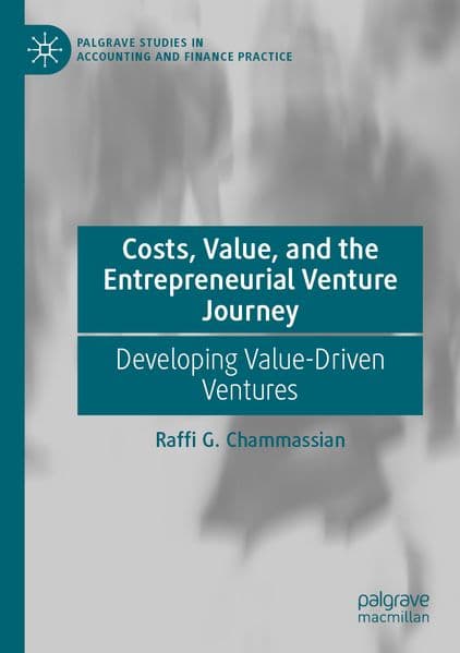 Costs, Value, and the Entrepreneurial Venture Journey