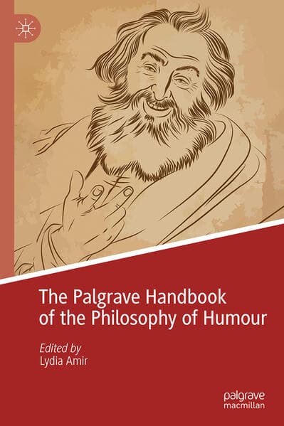 The Palgrave Handbook of the Philosophy of Humour