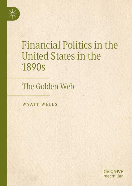 Financial Politics in the United States in the 1890s