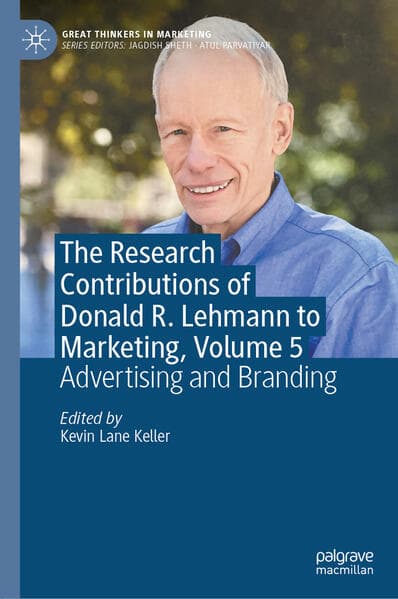 The Research Contributions of Donald R. Lehmann to Marketing, Volume 5