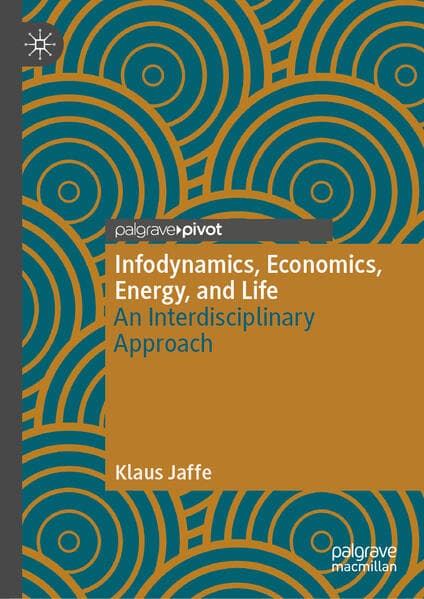 Infodynamics, Economics, Energy, and Life