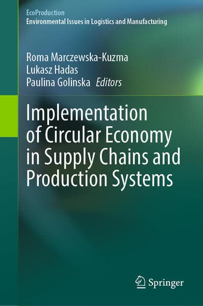 Implementation of Circular Economy in Supply Chains and Production Systems