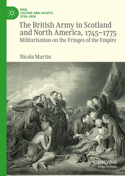 The British Army in Scotland and North America, 1745-1775