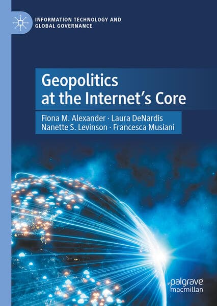 Geopolitics at the Internet’s Core