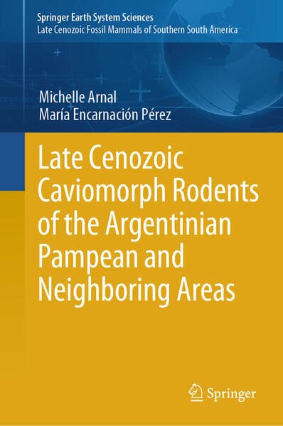 Late Cenozoic Caviomorph Rodents of the Argentinian Pampean and Neighboring Areas