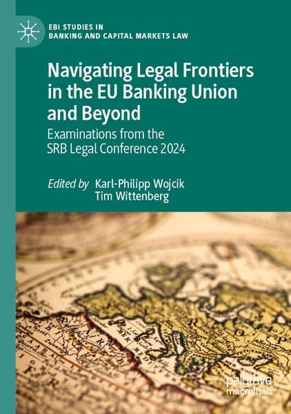 Navigating Legal Frontiers in the EU Banking Union and Beyond