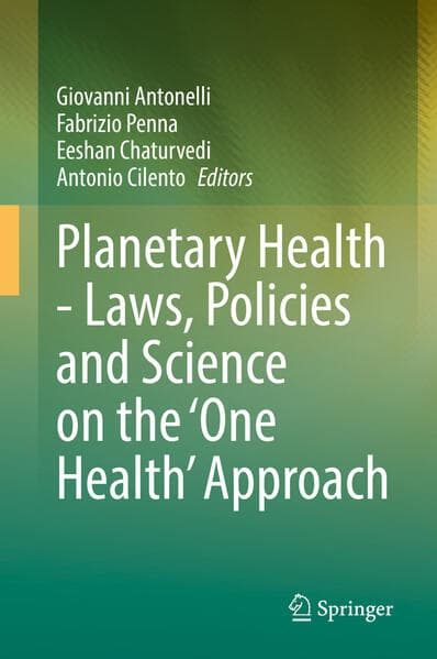 Planetary Health - Laws, Policies and Science on the 'One Health' Approach