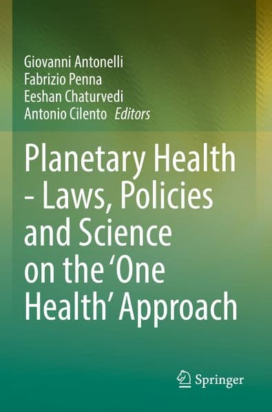 Planetary Health - Laws, Policies and Science on the 'One Health' Approach