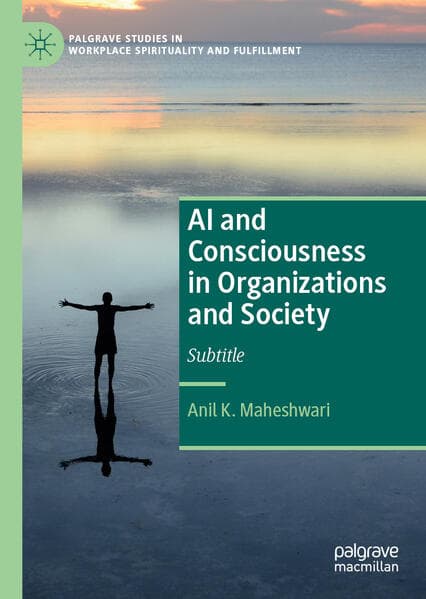 AI and Consciousness in Organizations and Society
