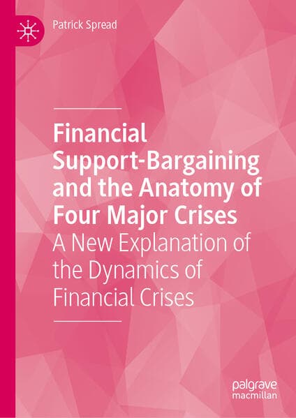 Financial Support-Bargaining and the Anatomy of Four Major Crises