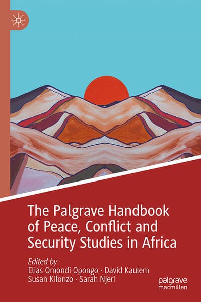 The Palgrave Handbook of Peace, Conflict and Security Studies in Africa