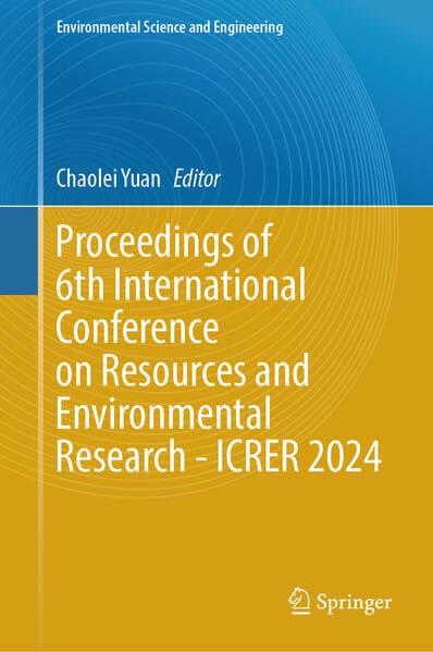 Proceedings of 6th International Conference on Resources and Environmental Research - ICRER 2024
