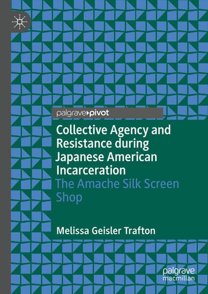 Collective Agency and Resistance during Japanese American Incarceration