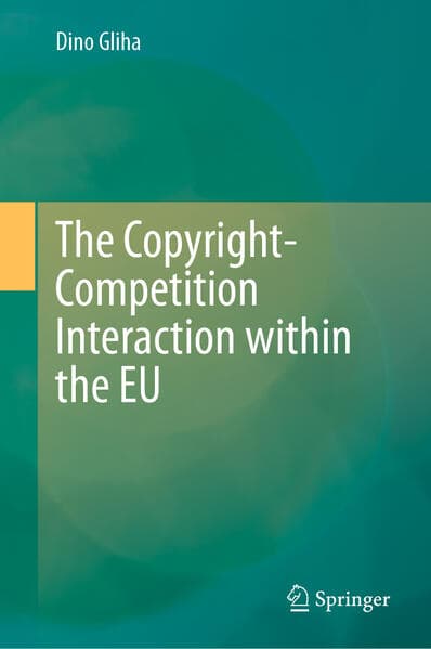 The Copyright-Competition Interaction within the EU