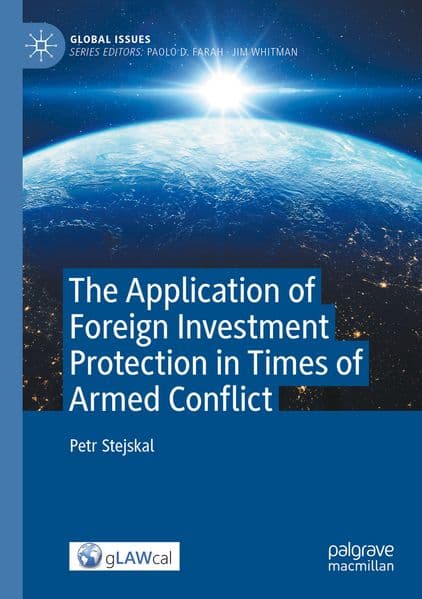 The Application of Foreign Investment Protection in Times of Armed Conflict