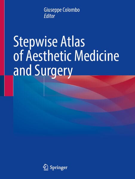 Stepwise Atlas of Aesthetic Medicine and Surgery