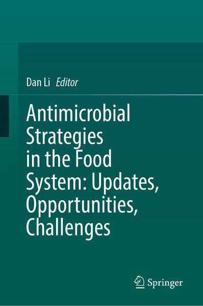 Antimicrobial Strategies in the Food System: Updates, Opportunities, Challenges