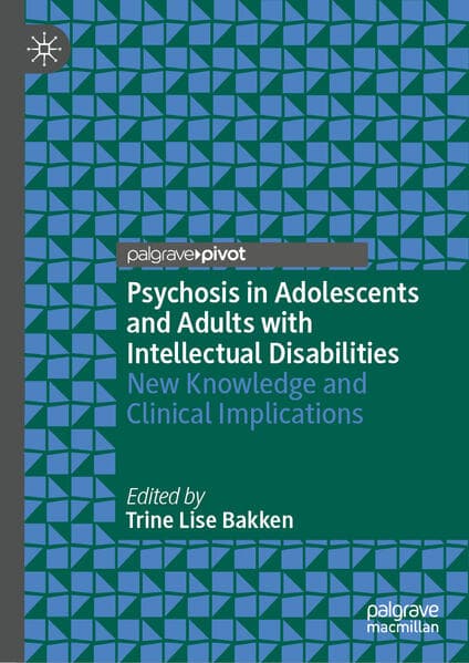 Psychosis in Adolescents and Adults with Intellectual Disabilities