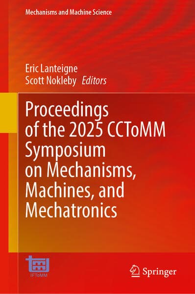 Proceedings of the 2025 CCToMM Symposium on Mechanisms, Machines, and Mechatronics