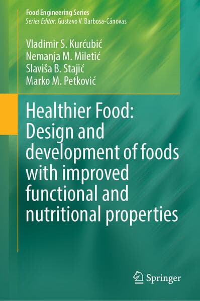 Healthier Food: Design and development of foods with improved functional and nutritional properties