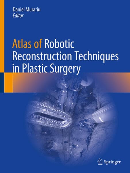 Atlas of Robotic Reconstructive Procedures in Plastic Surgery