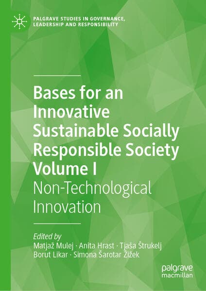 Bases for an Innovative Sustainable Socially Responsible Society Volume I