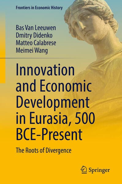 Innovation and Economic Development in Eurasia, 500 BCE-Present