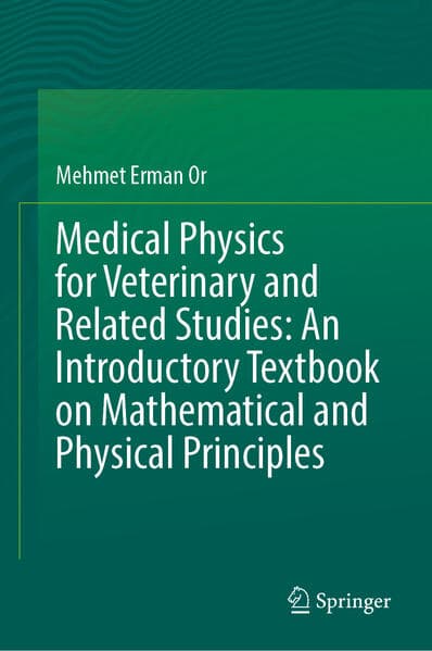 Medical Physics for Veterinary and Related Studies: An Introductory Textbook on Mathematical and Physical Principles