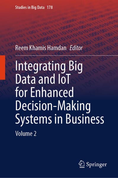 Integrating Big Data and IoT for Enhanced Decision-Making Systems in Business