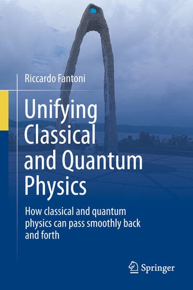 Unifying Classical and Quantum Physics
