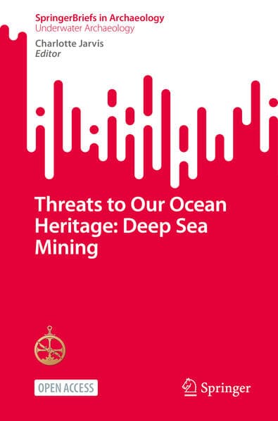 Threats to Our Ocean Heritage: Deep Sea Mining