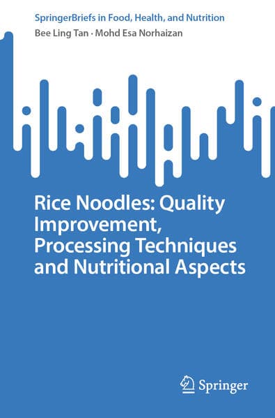 Rice Noodles: Quality Improvement, Processing Techniques and Nutritional Aspects