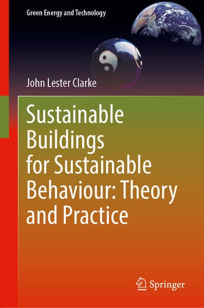 Sustainable Buildings for Sustainable Behaviour: Theory and Practice