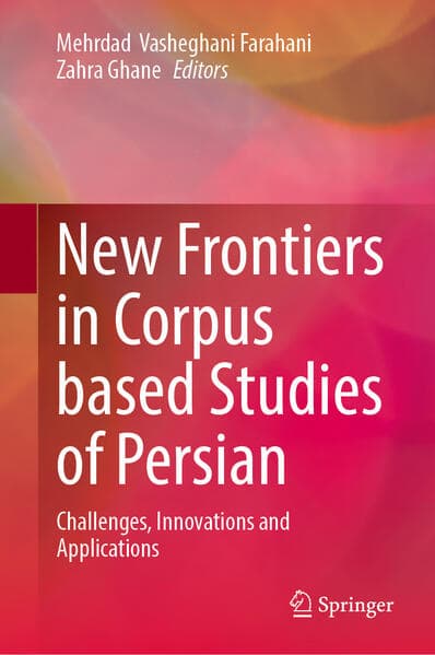New Frontiers in Corpus based Studies of Persian