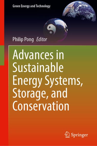 Advances in Sustainable Energy Systems, Storage, and Conservation