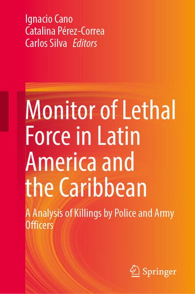 When states kill: Monitor of Lethal Force in Latin America and the Caribbean