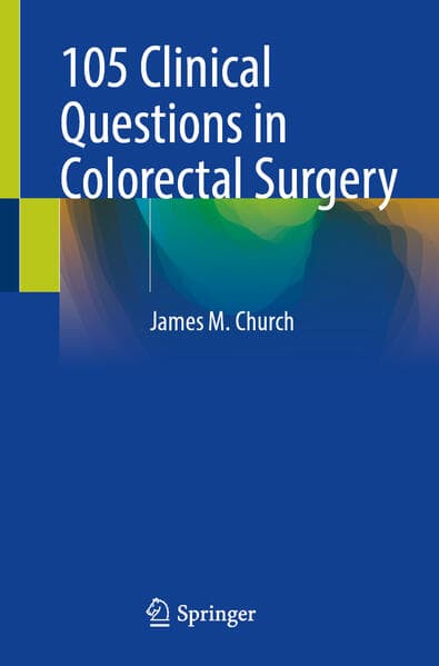 105 Clinical Questions in Colorectal Surgery