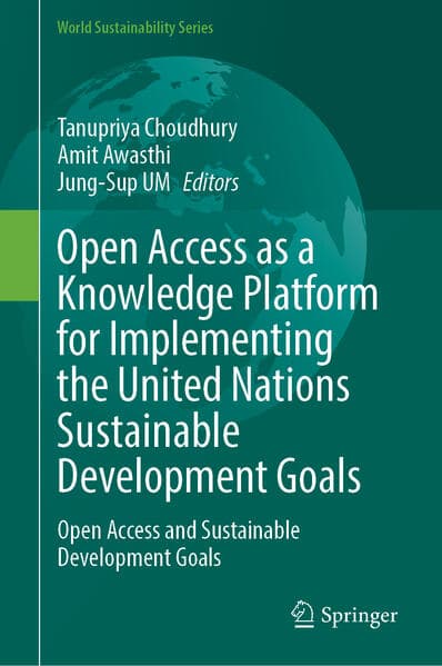 Open Access as a Knowledge Platform for Implementing the United Nations Sustainable Development Goals