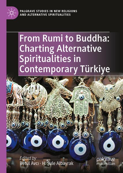 From Rumi to Buddha: Charting Alternative Spiritualities in Contemporary Türkiye